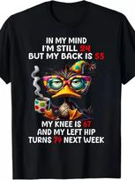 Duck In My Mind I'm Still 24 But My Back Is 55 Funny Saying T-Shirt S įvairiaspalvis