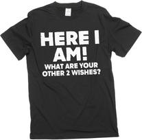 Men's Funny Here I Am What Are Your Other 2 Wishes T-Shirt Humorous Conversation Starter Graphic Tee S įvairiaspalvis