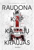 Raudona kaip karalių kraujas. E.knyga - Elizabeth Hart