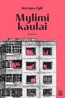 El. knyga Mylimi kaulai - Kotryna Zylė