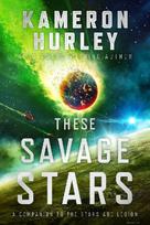 These Savage Stars: A Companion to the Stars Are Legion