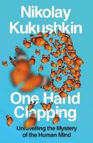 One Hand Clapping: Unravelling the Mystery of the Human Mind