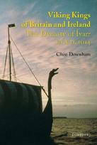 Viking Kings of Britain and Ireland - The Dynasty of Ivarr to A.D. 1014: The Dynasty of Ivarr to A.D. 1014