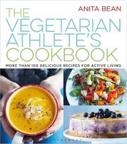 Vegetarian Athletes Cookbook: More Than 100 Delicious Recipes for Active Living