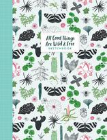 All Good Things Are Wild and Free Sketchbook