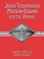 John Thompson's Modern Course for the Piano - Fourth Grade Piano Sheet Music Method Piano Instruction Book with Standard Notation, Fingerings, Musical Interpretation, Expression and Technique