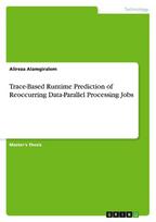 Trace-Based Runtime Prediction of Reoccurring Data-Parallel Processing Jobs