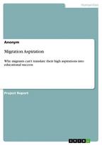 Migration Aspiration: Why migrants can't translate their high aspirations into educational success