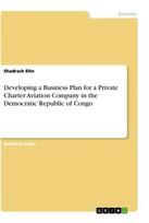 Developing a Business Plan for a Private Charter Aviation Company in the Democratic Republic of Congo