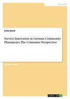 Service Innovation in German Community Pharmacies. The Consumer Perspective