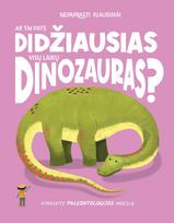 Ar tai pats didžiausias visų laikų dinozauras?