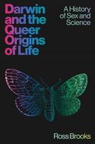 Darwin and the Queer Origins of Life: A History of Sex and Science