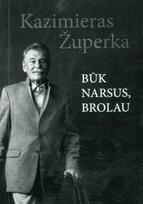 Būk narsus, brolau