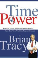 The Time Power: A Proven System for Getting More Done in Less Time Than You Ever Thought Possible