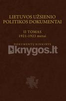 Lietuvos užsienio politikos dokumentai. Dokumentų rinkinys, 2 tomas. 1921–1923 metai - Algimantas Kasparavičius, Vilma Bukaitė, Vytautas Žalys