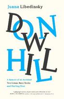 Downhill: A Memoir of an Accident, Two Comas, Many Books, and Starting Over