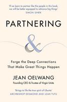 Partnering: Forge the Deep Connections that Make Great Things Happen
