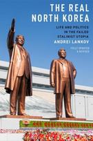 Real North Korea: Life and Politics in the Failed Stalinist Utopia