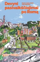 El. knyga Devyni pasivaikščiojimai po Romą - Giedrė Jankevičiūtė, Julija Reklaitė