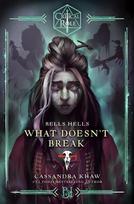 Critical Role: Bells Hells--What Doesnt Break, Critical Role: Bells Hells--What Doesnt Break