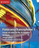 Panorama francophone 1 Workbook: French ab Initio for the IB Diploma 2nd Revised edition, Panorama francophone 1 Workbook: French ab Initio for the IB Diploma