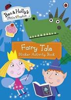Ben and Holly's Little Kingdom: Fairy Tale Sticker Activity Book