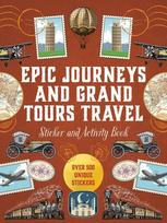 Epic Journeys and Grand Tours Travel Sticker, Color and Activity Book: Over 500 Unique Stickers