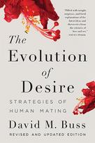 Evolution of Desire: Strategies of Human Mating (Revised, Updated)