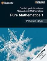 Cambridge International AS & A Level Mathematics: Pure Mathematics 1 Practice Book