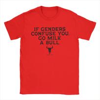 If Genders Confuse You Go Milk A Bull Men T Shirts  Awesome Tee Shirt Short Sleeve O Neck T-Shirts 100% Cotton Gift Idea Clothes S