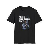 This Is What Happens Larry T-Shirt | the big lebowski S
