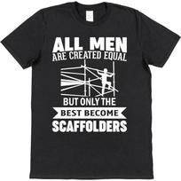 Scaffolder T Shirt Men Are Equal Best Scaffolders For Trades S įvairiaspalvis
