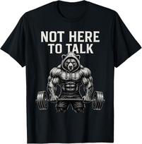 Not Here to Talk Gym Bodybuilding Workout T-Shirt S įvairiaspalvis