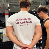 2026 Wanna Be My Cardio T-Shirt Funny Gym Slogan Graphic Tee Fitness Streetwear Casual Athleti XS