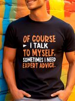 Funny Self-Talk Quote Graphic T-Shirt, Sarcastic Humor Tee for Daily Laughs S įvairiaspalvis