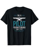 Vintage Airplane Pilot 'I'm a Pilot, Isn't That Scary?'Graphic design -100% cotton O-neck short sleeve printed men's T-shirt. S