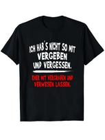 Black T-Shirt Featuring German Text That Says 'I Don'T Really Do Forgiving And Forgetting, More Like Burying And Letting It Rot' for Casual Use S įvairiaspalvis