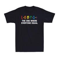 LGBTQ The One Where Everyone Equal Funny Gay Pride Human Rights Men's T-Shirt S įvairiaspalvis