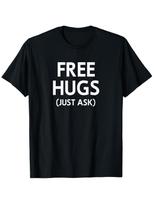 Free Hugs (Just Ask) Funny Kindness T-Shirt - Friendly Slogan Graphic Tee S įvairiaspalvis