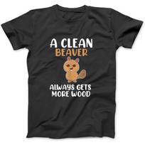 Funny, A Clean Beaver Always Gets More Wood, Joke Sarcastic T-Shirt Sweatshirt Hoodie Tanktop for Men Women Kids Black S įvairiaspalvis