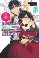 I'll Become a Villainess Who Goes Down in History, Vol. 5 (Novel)