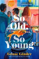 So Old, So Young: A Novel