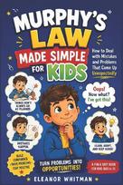 Murphys Law Made for Kids: How to deal with mistakes and problems that come up unexpectedly