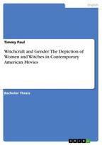 Witchcraft and Gender. The Depiction of Women and Witches in Contemporary American Movies
