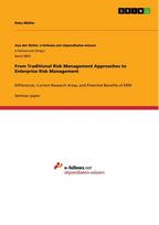 From Traditional Risk Management Approaches to Enterprise Risk Management: Differences, Current Research Areas, and Potential Benefits of ERM