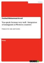 You speak German very well - Integration of immigrants in Western countries: Chances for state and society