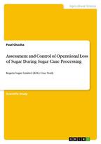 Assessment and Control of Operational Loss of Sugar During Sugar Cane Processing: Kagera Sugar Limited (KSL) Case Study