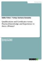 Qualifications and Certificates versus Practical Knowledge and Experience: is there a Winner?