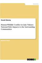 Human-Wildlife Conflict in Lake Nakuru National Park. Impacts to the Surrounding Communities