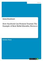How Facebook Can Promote Tourism. The Example of Beni Mellal Khenifra, Morocco